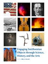 Imagen de portada para Engaging Smithsonian Objects through Science, History, and the Arts